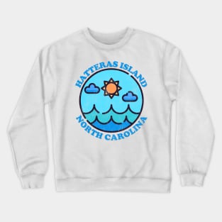 Hatteras Island, NC Summertime Vacationing Ocean Skyline Crewneck Sweatshirt